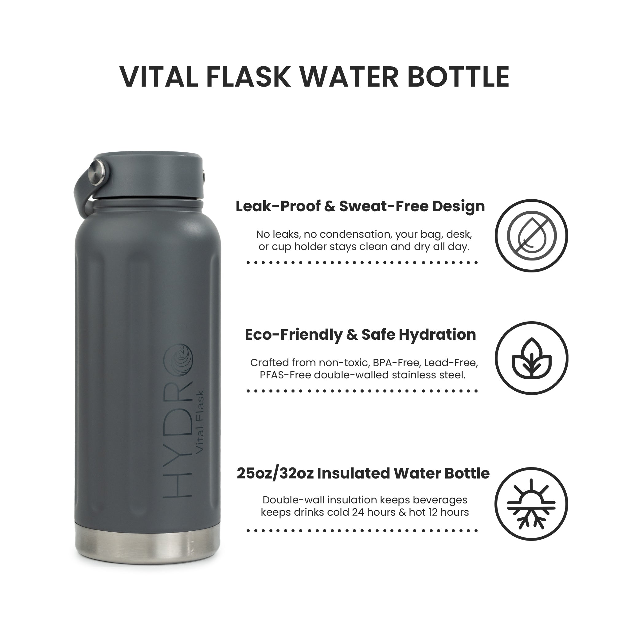 Vital Flask - 3.4 View- HydroH2o - 25oz - 32oz - Stainless Steel Water Bottle in Grey - Features