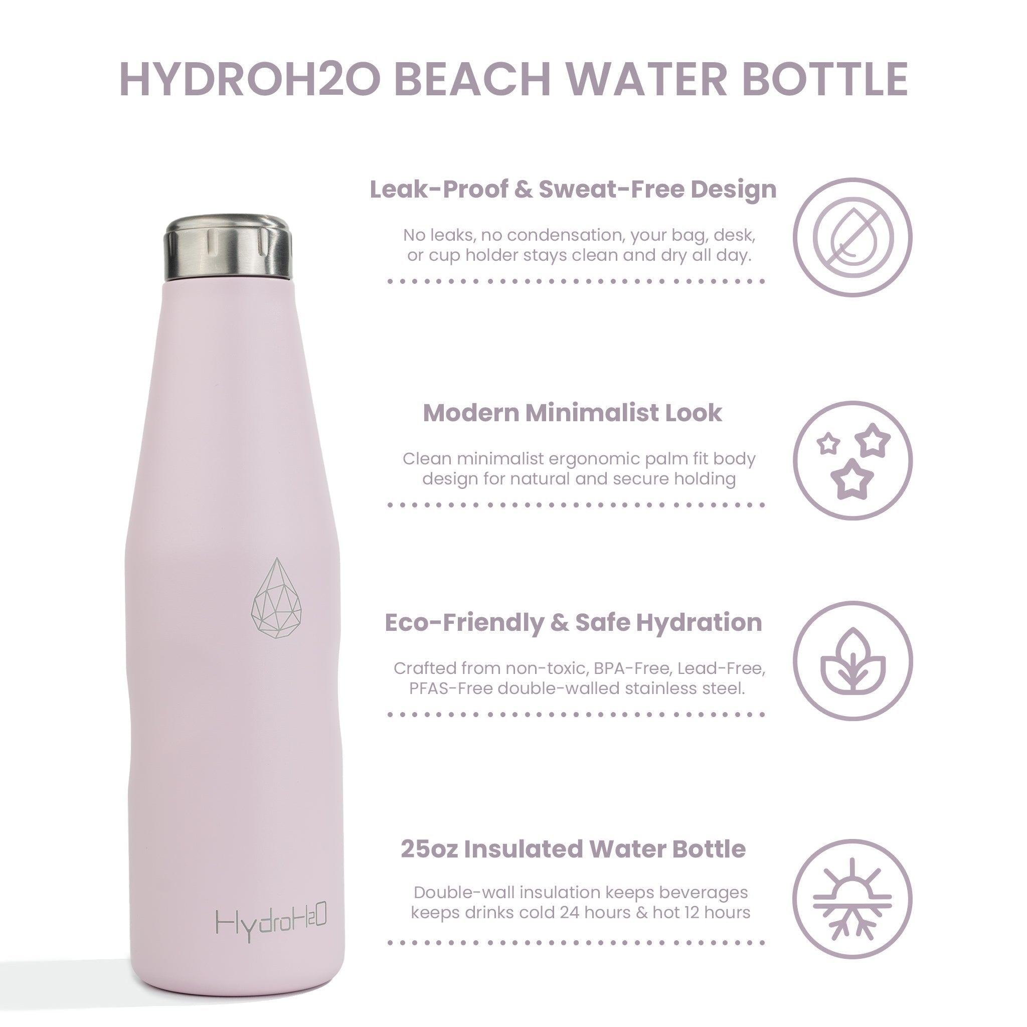 HydroH2O - Beach-VI - LightLilac - 3.4 View - Pink 25oz insulated bottle with silver lid features - Durable Stainless Steel
